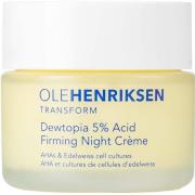 Transform Dewtopia 5% Acid Firming Night Crème, 50 ml Ole Henriksen Na...